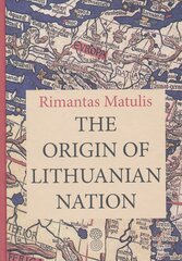 The Origin of Lithuanian nation kaina ir informacija | Istorinės knygos | pigu.lt