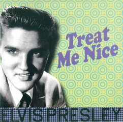 Vinilinė plokštelė Elvis Presley Treat Me Nice kaina ir informacija | Vinilinės plokštelės, CD, DVD | pigu.lt