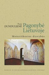 Pagonybė Lietuvoje: Moteriškosios dievybės kaina ir informacija | Istorinės knygos | pigu.lt