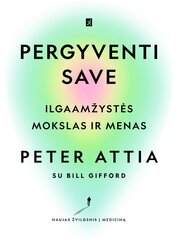 Pergyventi save: ilgaamžiškumo mokslas ir menas цена и информация | Книги по социальным наукам | pigu.lt