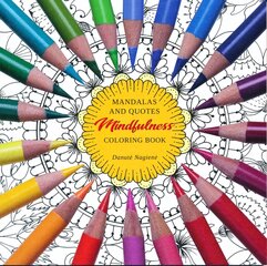 Mindfulness coloring book. Mandalas and quotes цена и информация | Книги о питании и здоровом образе жизни | pigu.lt