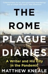 Rome Plague Diaries: A Writer and His City in the Pandemic Main kaina ir informacija | Kelionių vadovai, aprašymai | pigu.lt