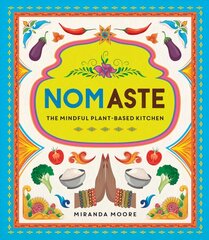 Nomaste: The Mindful Plant-Based Kitchen kaina ir informacija | Receptų knygos | pigu.lt