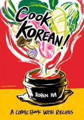 Cook Korean!: A Comic Book with Recipes [A Cookbook] цена и информация | Книги рецептов | pigu.lt