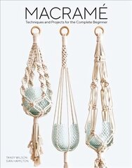 Macrame: Techniques and Projects for the Compete Beginner цена и информация | Книги об искусстве | pigu.lt