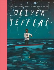 Oliver Jeffers: The Working Mind and Drawing Hand kaina ir informacija | Knygos apie meną | pigu.lt