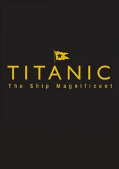 Titanic the Ship Magnificent - Slipcase: Volumes One and Two, Volumes 1 &amp; 2 цена и информация | Путеводители, путешествия | pigu.lt