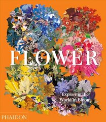 Flower, Exploring the World in Bloom цена и информация | Книги об искусстве | pigu.lt