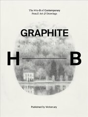 Graphite: The H to B of Contemporary Pencil Art &amp; Drawings kaina ir informacija | Knygos apie meną | pigu.lt