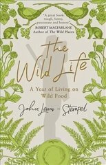 Wild Life: A Year of Living on Wild Food kaina ir informacija | Receptų knygos | pigu.lt