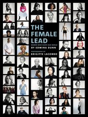 Female Lead: Women Who Shape Our World цена и информация | Книги по фотографии | pigu.lt