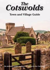 Cotswolds Town and Village Guide: The Definitive Guide to Places of Interest in the Cotswolds 5th Revised edition цена и информация | Путеводители, путешествия | pigu.lt