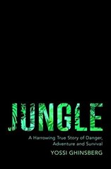 Jungle: A Harrowing True Story of Adventure, Danger and Survival kaina ir informacija | Kelionių vadovai, aprašymai | pigu.lt