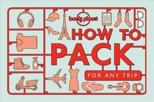 Lonely Planet How to Pack for Any Trip kaina ir informacija | Kelionių vadovai, aprašymai | pigu.lt