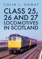 Class 25, 26 and 27 Locomotives in Scotland kaina ir informacija | Kelionių vadovai, aprašymai | pigu.lt
