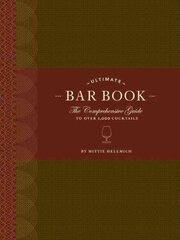 Ultimate Bar Book: The Comprehensive Guide to Over 1,000 Cocktails: (Cocktail Book, Bartender Book, Mixology Book, Mixed Drinks Recipe Book) illustrated edition kaina ir informacija | Receptų knygos | pigu.lt