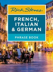 Rick Steves French, Italian &amp; German Phrase Book (Seventh Edition) kaina ir informacija | Kelionių vadovai, aprašymai | pigu.lt