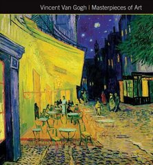 Vincent Van Gogh Masterpieces of Art New edition kaina ir informacija | Knygos apie meną | pigu.lt