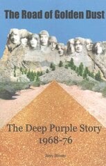 Road of Golden Dust: The Deep Purple Story 1968-76 kaina ir informacija | Knygos apie meną | pigu.lt