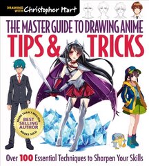 Master Guide to Drawing Anime: Tips &amp; Tricks: Over 100 Essential Techniques to Sharpen Your Skills цена и информация | Книги об искусстве | pigu.lt