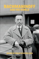 Rachmaninoff and His World цена и информация | Книги об искусстве | pigu.lt