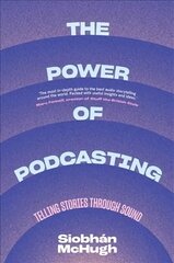 Power of Podcasting: Telling Stories Through Sound kaina ir informacija | Knygos apie meną | pigu.lt