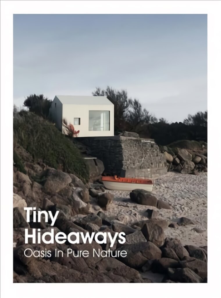 Tiny hideaways kaina ir informacija | Knygos apie architektūrą | pigu.lt