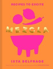 MEZCLA: Recipes to Excite kaina ir informacija | Receptų knygos | pigu.lt