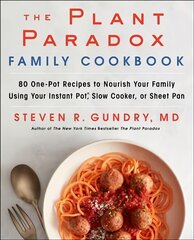 Plant Paradox Family Cookbook: 80 One-Pot Recipes to Nourish Your Family Using Your Instant Pot, Slow Cooker, or Sheet Pan kaina ir informacija | Receptų knygos | pigu.lt