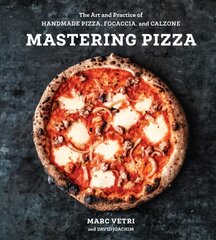 Mastering Pizza: The Art and Practice of Handmade Pizza, Focaccia, and Calzone цена и информация | Книги рецептов | pigu.lt