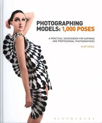 Photographing Models: 1,000 Poses: A Practical Sourcebook for Aspiring and Professional Photographers kaina ir informacija | Fotografijos knygos | pigu.lt