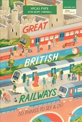 Great British Railways: 50 Things to See and Do цена и информация | Путеводители, путешествия | pigu.lt