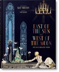 Kay Nielsen. East of the Sun and West of the Moon: East of the Sun and West of the Moon kaina ir informacija | Knygos apie meną | pigu.lt