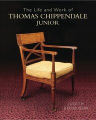 Life and Work of Thomas Chippendale Junior kaina ir informacija | Knygos apie meną | pigu.lt