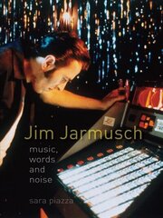 Jim Jarmusch: Music, Words and Noise kaina ir informacija | Knygos apie meną | pigu.lt