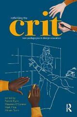 Rethinking the Crit: New Pedagogies in Design Education цена и информация | Книги об искусстве | pigu.lt