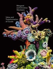 Christine and Margaret Wertheim: Value and Transformation of Corals: Catalogue for the Exhibition at Museum Frieder Burda 2022 цена и информация | Книги об искусстве | pigu.lt