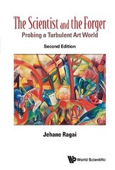 Scientist And The Forger, The: Probing A Turbulent Art World Second Edition цена и информация | Книги об искусстве | pigu.lt