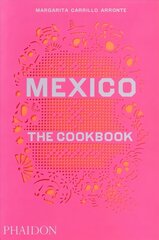 Mexico, The Cookbook: The Cookbook цена и информация | Книги рецептов | pigu.lt