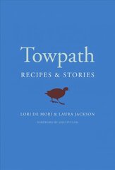 Towpath: Recipes and Stories kaina ir informacija | Receptų knygos | pigu.lt