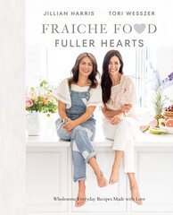 Fraiche Food, Fuller Hearts: Wholesome Everyday Recipes Made with Love kaina ir informacija | Receptų knygos | pigu.lt