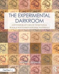 Experimental darkroom: contemporary uses of traditional black &amp; white photographic materials цена и информация | Книги по фотографии | pigu.lt