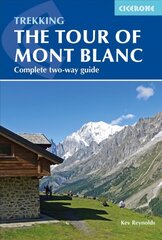 Trekking the Tour of Mont Blanc: Complete two-way hiking guidebook and map booklet 5th Revised edition kaina ir informacija | Kelionių vadovai, aprašymai | pigu.lt