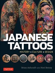 Japanese Tattoos: History * Culture * Design цена и информация | Книги об искусстве | pigu.lt