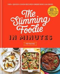 Slimming Foodie in Minutes: 100plus quick-cook recipes under 600 calories kaina ir informacija | Receptų knygos | pigu.lt