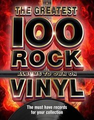 The Greatest 100 Rock Albums to Own on Vinyl kaina ir informacija | Knygos apie meną | pigu.lt