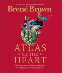 Atlas of the Heart : Mapping Meaningful Connection and the Language of Human Experience kaina ir informacija | Enciklopedijos ir žinynai | pigu.lt