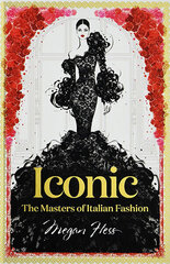 Iconic: The Masters of Italian Fashion kaina ir informacija | Enciklopedijos ir žinynai | pigu.lt