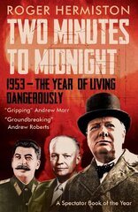 Two Minutes to Midnight: 1953 - The Year of Living Dangerously kaina ir informacija | Istorinės knygos | pigu.lt