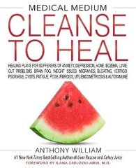 Medical Medium Cleanse to Heal: Healing Plans for Sufferers of Anxiety, Depression, Acne, Eczema, Lyme, Gut Problems, Brain Fog, Weight Issues, Migraines, Bloating, Vertigo, Psoriasis, Cysts, Fatigue, PCOS, Fibroids, UTI, Endometriosis & Autoimmune цена и информация | Пособия по изучению иностранных языков | pigu.lt